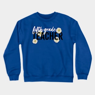 TEACHER FIFTH GRADE Crewneck Sweatshirt